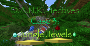 D.A.N.K.-Tectives Case 3: Jungle Jewels